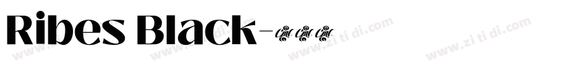 Ribes Black字体转换